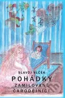 Pohádky zamilované čarodějnice - Slavoj Vlček - kniha z kategorie Pohádky