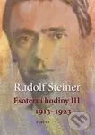 Esoterní hodiny III (1913–1923) - Rudolf Steiner