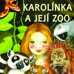 Karolínka a její zoo - Denisa Ryšková - kniha z kategorie Pohádky