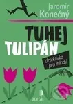 Tuhej tulipán - Jaromír Konečný