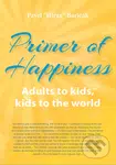 Primer of Happiness 3 (Adults to kids, kids to the world) - kniha z kategorie Beletrie