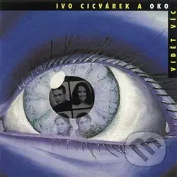 Vidět víc - Ivo Cicvárek