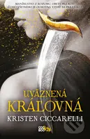 Uväznená kráľovná (Manželstvo z rozumu. Obeta pre rod. Čoho všetkého je ochotná vzdať sa pre lásku?) - kniha z kategorie Fantasy
