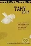 Tahy 2013 - Zorán Ardamica, Dominik Melichar, Pavel Novotný, Petr Poslední, Michal Téra - kniha z kategorie Literární věda