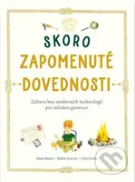 Skoro zapomenuté dovedno (Zábava bez moderních technologií pro mladou generaci) - kniha z kategorie Úkoly pro děti