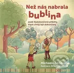 Než nás nabrala bublina (aneb Nedokončené příběhy, které chtějí být dokončeny) - kniha z kategorie Beletrie pro děti