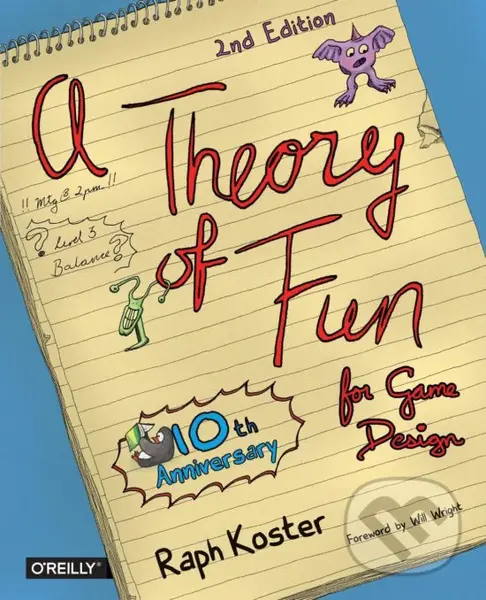 A Theory of Fun for Game Design - Raph Koster