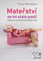 Mateřství se mi stalo pastí (Příběhy matek s depresí) - kniha z kategorie Psychologie osobnosti