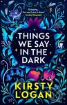 Things We Say in the Dark - Kirsty Logan - kniha z kategorie Sci-fi a fantasy