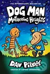 Dog Man 10 (Mothering Heights) - Dav Pilkey