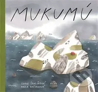 Mukumú - Lucie Šavlíková, Pavla Baštanová (Ilustrátor) - kniha z kategorie Pohádky