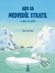 Ako sa medvedík stratil a ako sa našiel - Hans de Beer - kniha z kategorie Pohádky