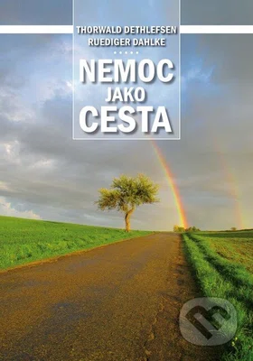 Nemoc jako cesta - Thorwald Dethlefsen, Ruediger Dahlke - kniha z kategorie Pozitivní myšlení