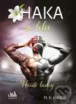 Haka za lilii (Hřiště lásky) - M.K. Hardy