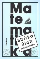Sbírka úloh pro gymnázia (Funkce) - Oldřich Odvárko - kniha z kategorie Gymnázia