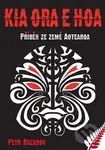 Kia Ora E Hoa (Příběh ze země Aotearoa) - Petr Nazarov - kniha z kategorie Náboženská literatura