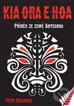 Kia Ora E Hoa (Příběh ze země Aotearoa) - Petr Nazarov