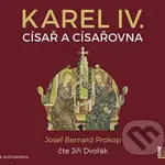 Karel IV. - Císař a císařovna (CD (mp3)) - Josef Bernard Prokop - audiokniha z kategorie Životopisy