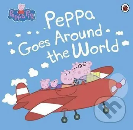 Peppa Pig - Peppa Goes Around the World - neuvedený autor