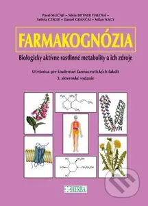 Farmakognózia (Biologicky aktívne rastlinné metabolity a ich zdroje) - kniha z kategorie Farmakologie a fytoterapie