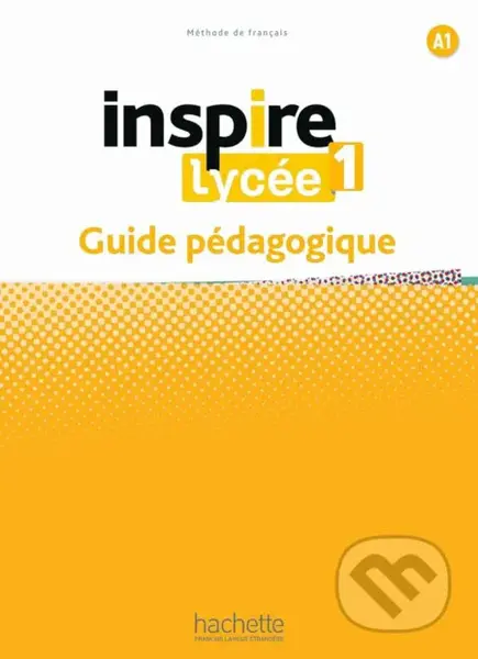 Inspire Lycée 1 - Guide pédagogique - kniha z kategorie Jazykové učebnice a slovníky