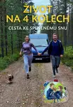 Život na 4 kolech (Cesta ke splněnému snu)