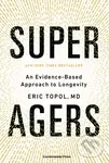 Super Agers (An Evidence-Based Approach to Longevity),Super Agers (An Evidence-Based Approach to Longevity)