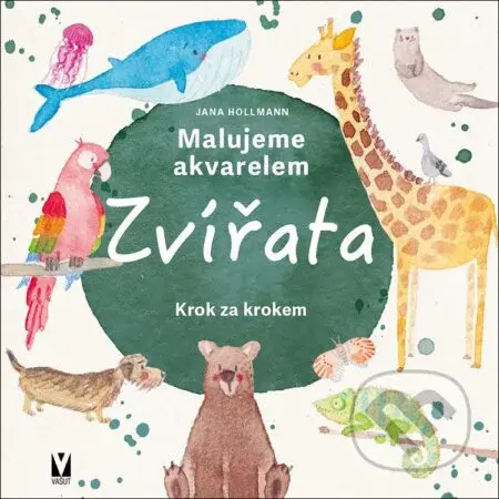 Malujeme akvarelem Zvířata (Krok za krokem) - Jana Hollmann - kniha z kategorie Malířství a sochařství