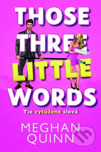 Tie vytúžené slová - Meghan Quinn - kniha z kategorie Romantika