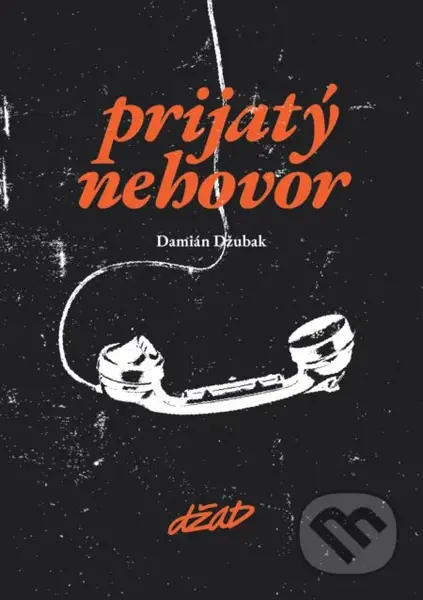 Prijatý nehovor - Damián Džubak - kniha z kategorie Poezie
