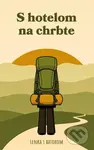 S hotelom na chrbte - Lenka s batohom - kniha z kategorie Cestopisy