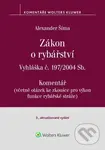 Zákon o rybářství Komentář (Vyhláška č. 197/2004 Sb.) - Alexander Šíma