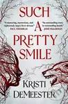 Such a Pretty Smile - Kristi DeMeester - kniha z kategorie Thrillery