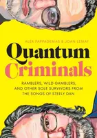 Quantum Criminals (Ramblers, Wild Gamblers, and Other Sole Survivors from the Songs of Steely Dan) - kniha z kategorie Umění, design a architektura
