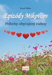 Epizódy Mikovcov (Príbehy obyčajnej rodiny) - Karol Mika - kniha z kategorie Beletrie