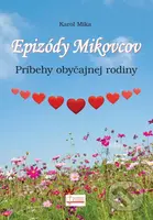 Epizódy Mikovcov (Príbehy obyčajnej rodiny) - Karol Mika - kniha z kategorie Beletrie