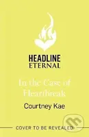 In the Case of Heartbreak: A steamy and sweet rom-com!