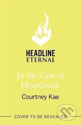 In the Case of Heartbreak: A steamy and sweet rom-com!