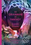 Grammar of Fantasy (An Introduction to the Art of Inventing Stories) - kniha z kategorie Literární věda