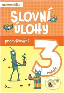 Slovní úlohy pro 3. ročník - matematika (Procvičování) - kniha z kategorie 1. stupeň