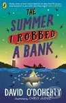 The Summer I Robbed A Bank - David O'doherty - kniha z kategorie Pro děti