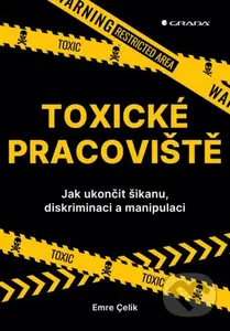 Toxické pracoviště (Jak ukončit šikanu, diskriminaci a manipulaci) - kniha z kategorie Management