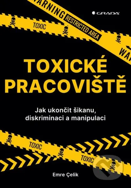 Toxické pracoviště (Jak ukončit šikanu, diskriminaci a manipulaci) - kniha z kategorie Management