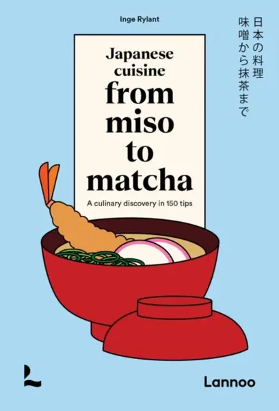 Japanese Cuisine From Miso to Matcha - Inge Rylant