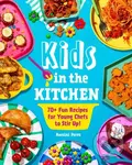 Kids in the Kitchen (70+ Fun Recipes for Young Chefs to Stir Up!) - kniha z kategorie Pro děti