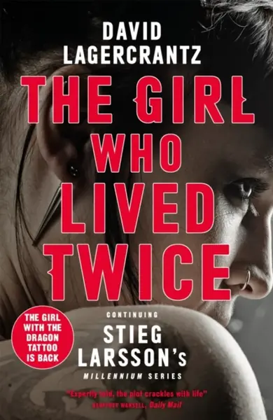 The Girl Who Lived Twice - David Lagercrantz