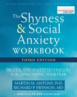 The Shyness and Social Anxiety Workbook, 3rd Edition - Martin M. Antony, Richard P. Swinson