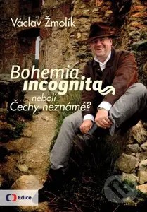Bohemia incognita neboli Čechy neznámé? - Václav Žmolík - kniha z kategorie Cestopisy z Evropy