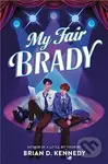 My Fair Brady - Brian D. Kennedy - kniha z kategorie Pro děti