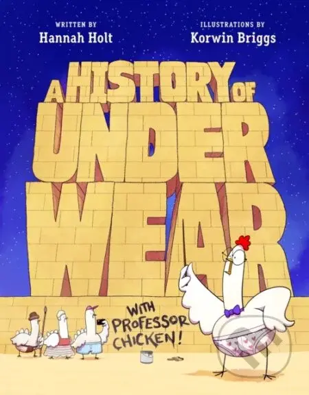 A History of Underwear with Professor Chicken - Hannah Holt - kniha z kategorie Pro děti